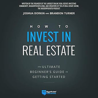 How to Invest in Real Estate: The Ultimate Beginners Guide to Getting Started
