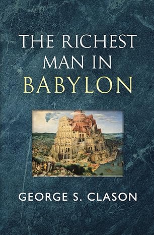 The Richest Man in Babylon - The Original 1926 Classic (Readers Library Classics)