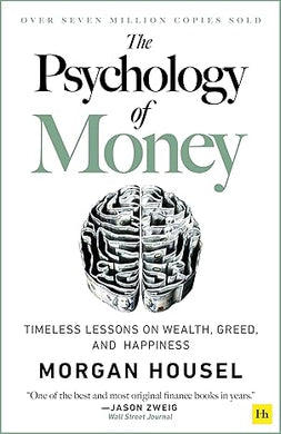 The Psychology of Money: Timeless lessons on wealth greed and happiness